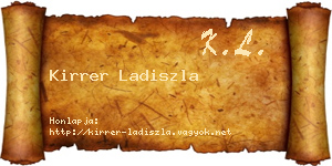 Kirrer Ladiszla névjegykártya